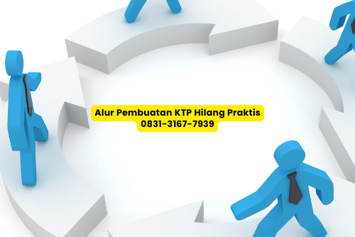 Alur Pembuatan KTP Hilang jangan panik