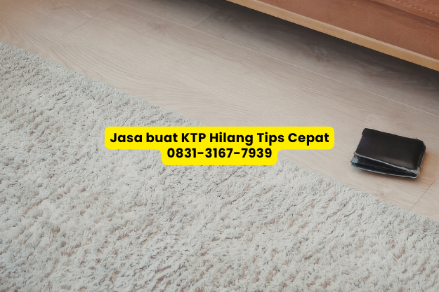 Jasa Buat KTP Hilang ini syarat cepatnya