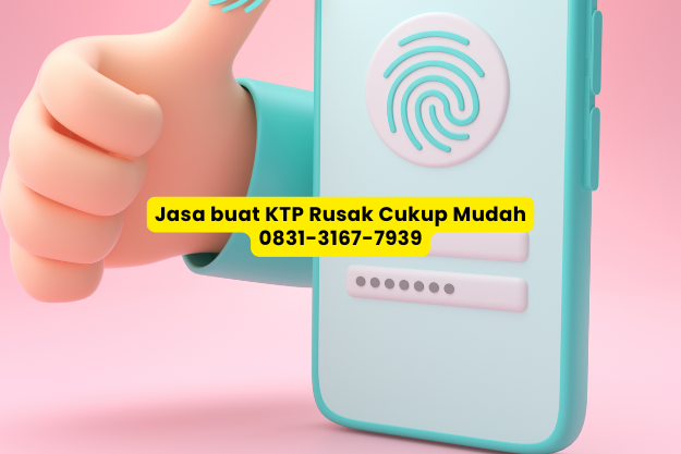 Jasa Buat KTP Rusak tanpa harus ribet