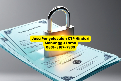 Jasa Penyelesaian KTP hubungi sekarang juga